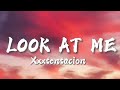Xxxtentacion - Look at me (Lyrics)