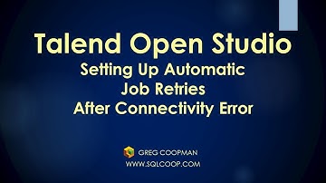Talend-Setting Up Automatic Connection Retries Using Parent and Child Jobs - Hands On Easy Demo!