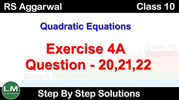 Quadratic Equations | Class 10 Exercise 4A Question 20 - 22 | RS Aggarwal | Learn Maths