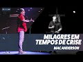 Mac Anderson | Milagres em Tempos de Crise