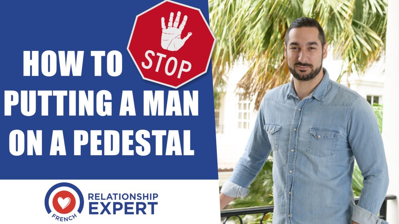 How To Stop Putting A Man On A Pedestal! (Never Do This!!)