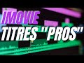 Crer des titres pros dans imovie