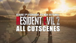 RESIDENT EVIL 2 Remake | ALL CUTSCENES | Claire B | PC MAX SETINGS | RE2