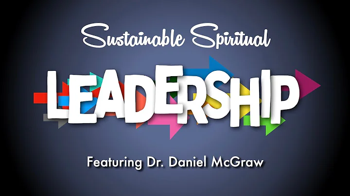 Sustainable Spiritual Leadership with Dr. Daniel M...