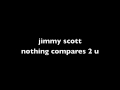 jimmy scott - nothing compares 2 u