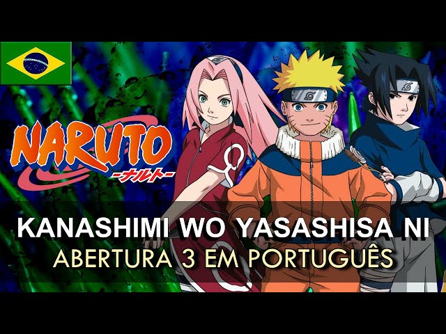 NARUTO - Abertura 3 em Português (Kanashimi Wo Yasashisa Ni) || MigMusic feat @MyioAoki class=