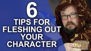 GREAT PC: 6 tips to fleshing out your roleplaying character