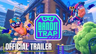 Bandit Trap - Official Launch Trailer
