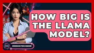 How Big Is The Llama Model? - Emerging Tech Insider