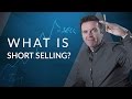 What is Short Selling?