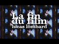 Capture de la vidéo Lucas Lombard - La Fin Du Film (Clip)