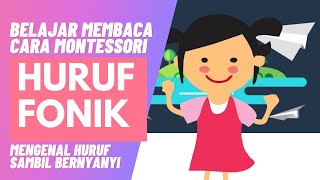 BELAJAR MEMBACA CARA MONTESSORI : HURUF FONIK