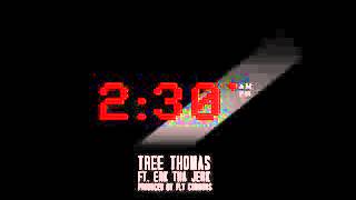 Tree Thomas ft  Erk Tha Jerk   2 30AM Prod  Fly Commons New 2014