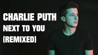 Charlie Puth - Next To You (Remade)