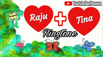 Name Ringtone - Raju Call To Tina [Sani Release]