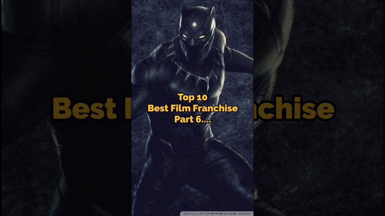 Top 10 Best Film Franchise (Part 6) 