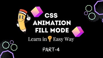 CSS Animations Part 4: Animation Fill Mode