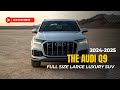 The 2025 audi q9 full size large luxury suv