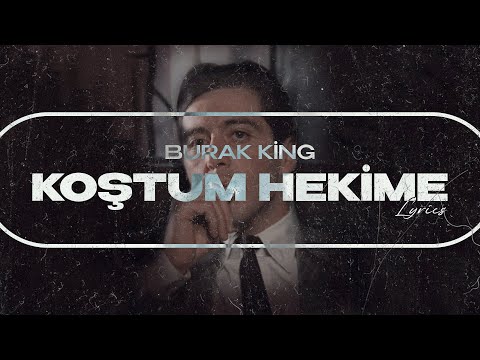 Burak King - Koştum Hekime (Sözleri/Lyrics)