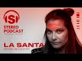 La santa  stereo productions podcast 544
