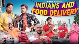 Indians And Food Delivery || Nazarbattu