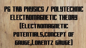 PG TRB PHYSICS / POLYTECHNIC LECTURER EXAM - Electromagnetic Theory.