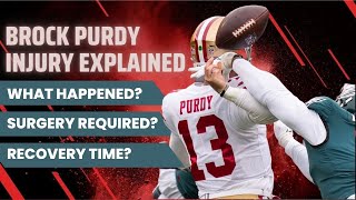 Brock Purdy's Injury Explained - What's Next For The 49ers QB?