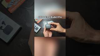 Unboxing the OPPO Enco Buds3 Pro #oppo #enco #earbuds #unboxing #unboxingvideo #asmr #tech