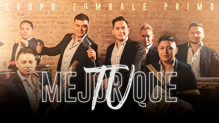 Grupo Zúmbale Primo - Mejor Que Tú (Video Oficial)