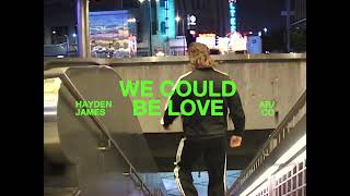 Video thumbnail of "Hayden James & AR/CO - We Could Be Love (Official Video)"