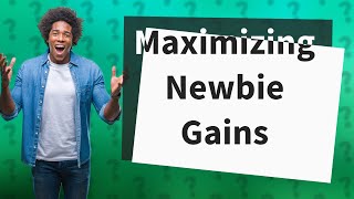 What do newbie gains look like?