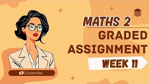 MATHS 2 || WEEK 11 || GRADED ASSIGNMENT SOLUTIONS || IITM BS DEGREE