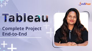 Tableau Complete Project End-to-End | Tableau Tutorial For Beginners | Tableau Project | Intellipaat