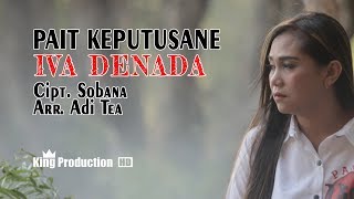 PAIT KEPUTUSANE - IVA DENADA - OFICIAL VIDEO CLIP ASLI CIPT. SOBANA