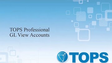 TOPS Professional Training: GL View Accounts