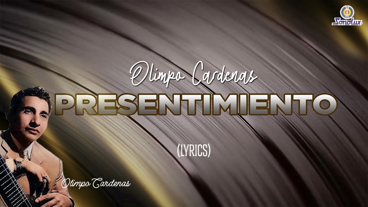 Obejrzyj Presentimiento - Olimpo Cardenas (Letra Oficial) Bolero Romántico w YouTube Obejrzyj Presentimiento - Olimpo Cardenas (Letra Oficial) Bolero Romántico w YouTube