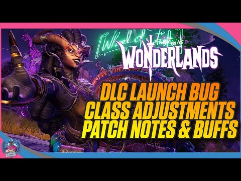 DLC LAUNCH BUG | TINY TINA'S WONDERLANDS | HOW TO LAUNCH THE DLC | PATCH NOTES AND CHARACTER BUFFS