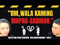 “RM, WALA KAMING MAPAG-SABIHAN.”