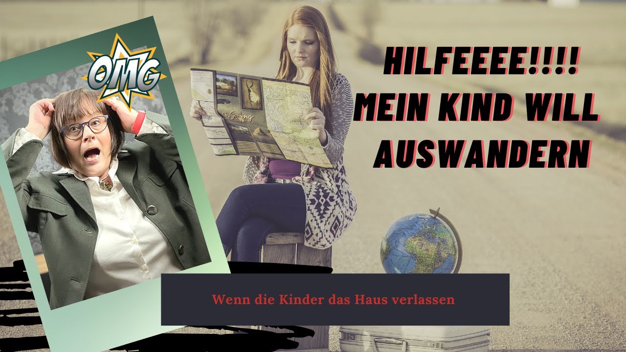 Mein Kind will auswandern