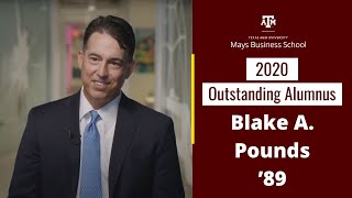 Blake A. Pounds ’89 | Mays Business School Outstanding Alumnus 2020 | Texas A&M University