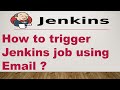 How to trigger Jenkins job using Email ? || Triggering Jenkins builds By Email
