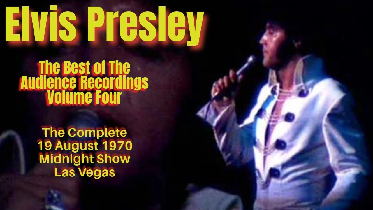 Elvis Presley - Best of the Audience Recordings Vol. 4 - The Complete 19 August 1970 MS - Las Vegas
