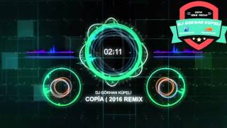 DJ Gökhan Küpeli-  Copia ( Orjinal Mix 2016 ) Resimi