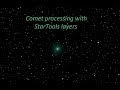 Processing a Comet using StarTools layers Processing a Comet using StarTools layers