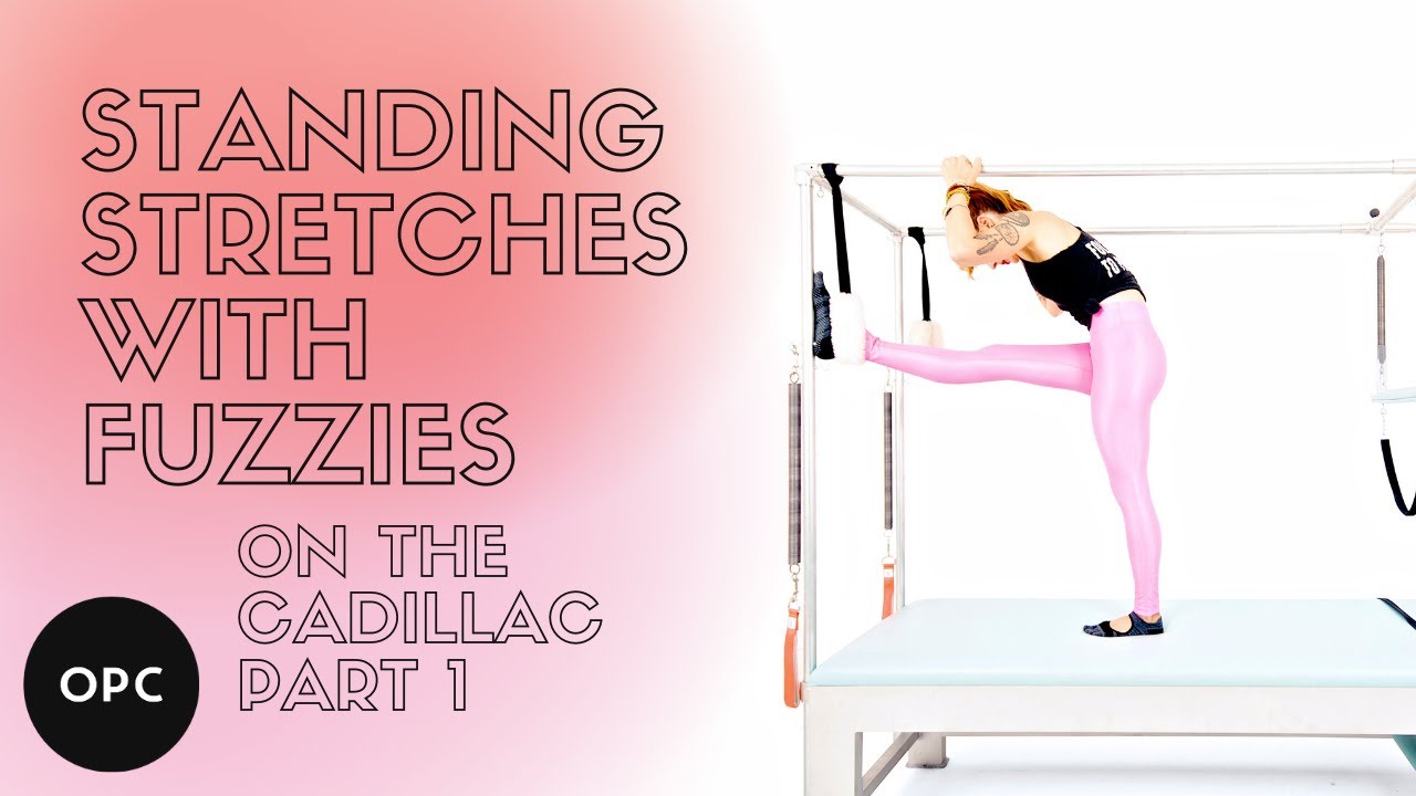 Standing Stretches with Fuzzies (Part 1) on the Cadillac | OPC Tutorial