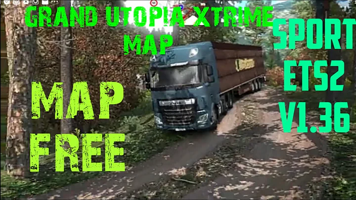 ETS2 Grand Utopia Map Xtrime v1.8 WORK V1.36  ETS2 MOD MAP FREE