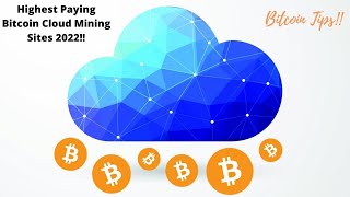 Worlds Best & Highest Paying Bitcoin Cloud Mining Sites 2022!!