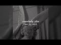 somebody else - sped up//reverb