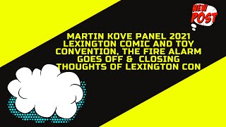 Martin Kove Panel 2021   Lexington Comic and Toy Convention    Closing Thoughts of  Lexington Con