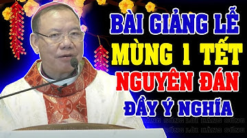 LỄ MÙNG 1 TẾT NGUYÊN ĐÁN | Bài giảng SÂU SẮC của ĐTGM Giuse Vũ Văn Thiên